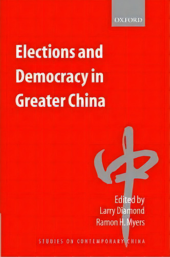 Elections And Democracy In Greater China, De Larry Diamond. Editorial Oxford University Press, Tapa Blanda En Inglés