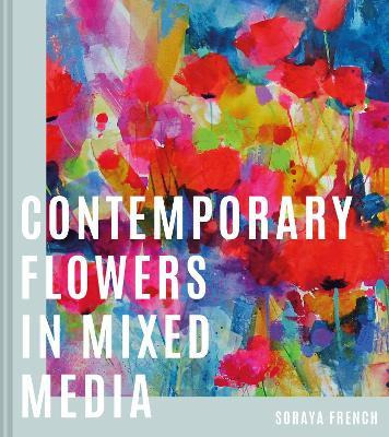 Libro Contemporary Flowers In Mixed Media - Soraya French