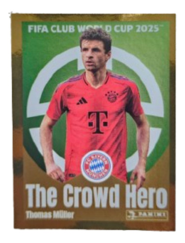 Figurita Thomas Muller The Crowd Hero Mundial De Clubes 2025 Muller Muller