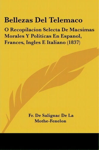 Bellezas Del Telemaco, De Fr De Salignac De La Mothe-fenelon. Editorial Kessinger Publishing, Tapa Blanda En Español