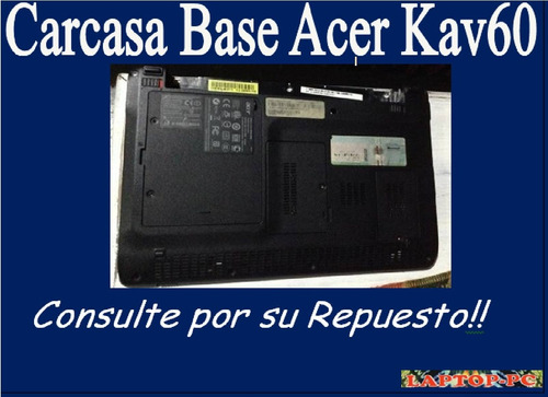 Carcasa Base Acer Kav60