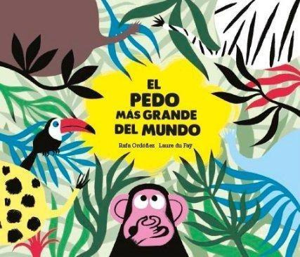 Libro: El Pedo Más Grande Del Mundo. Rafael Ordóñez. Nubeoch