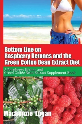 Libro Bottom Line On Raspberry Ketones And The Green Coff...