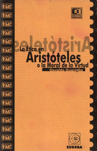 Osvaldo Guariglia - La Etica En Aristoteles O La Moral De La (Usado)
