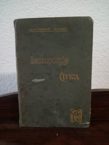 Instrucción Cívica - Arturo Condomí Alcorta - 1926 