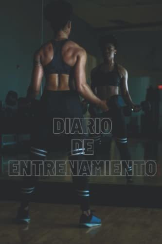 Libro : Diario De Entrenamiento Agenda De Gimnasio Y Dieta.