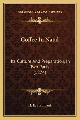Libro Coffee In Natal: Its Culture And Preparation, In Tw...