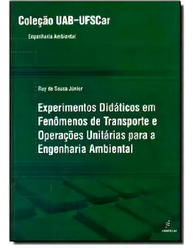 Experimentos Didaticos Em Fenomenos De Transporte E Operacoes Unitarias Par, De Sousa Junior. Editora Edufscar, Capa Mole Em Português, 2013