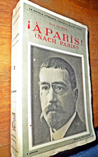 Nach Paris A Paris Luis Dumur Prologo Blasco Ibañez 1921