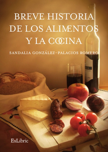 Libro Breve Historia De Los Alimentos Y La Cocina