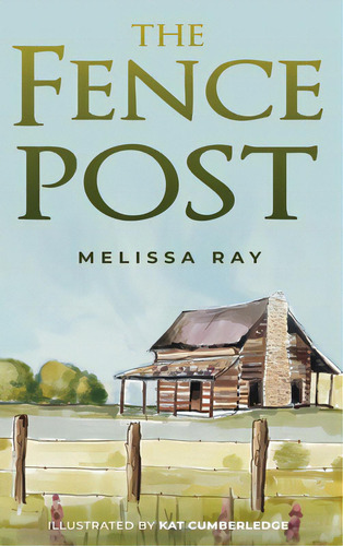 The Fence Post, De Ray, Melissa. Editorial Ambassador Pr Llc, Tapa Dura En Inglés