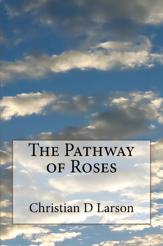 The Pathway Of Roses, De Larson, Christian D.. Editorial Createspace, Tapa Blanda En Inglés