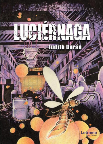 Luciérnaga, De Judith Durán. Editorial Letrame, Tapa Blanda En Español, 2023