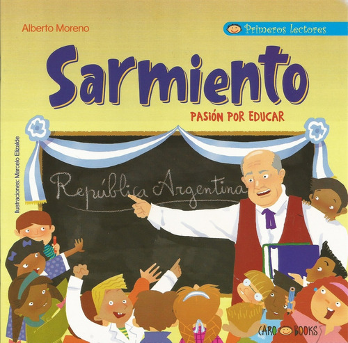Sarmiento - Pasion Por Educar - Alberto Moreno