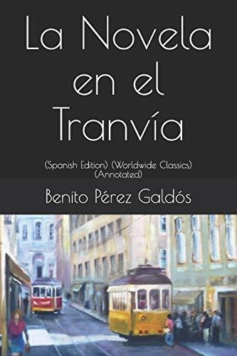 La Novela En El Tranvía: (spanish Edition) (worldwide Classi