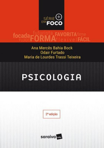 Psicologia, De Furtado, Odair / Merces Bahia Bock, Ana / Trassi Teixeira, Maria De Lourdes. Editora Saraiva, Capa Mole Em Português