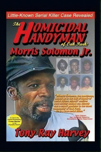 The Homicidal Handyman Of Oak Park, De Tony Ray Harvey. Editorial Authorhouse, Tapa Blanda En Inglés