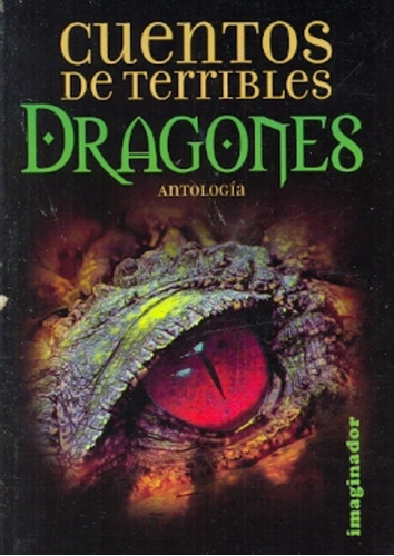 Cuentos De Terribles Dragones - Antologia