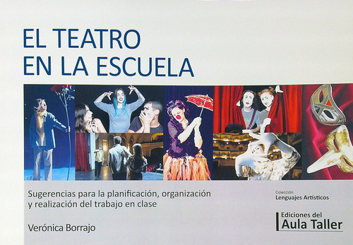 El Teatro En La Escuela - Veronica Borrajo, De Borrajo, Veronica. Editorial Del Aula Taller, Tapa Blanda En Español