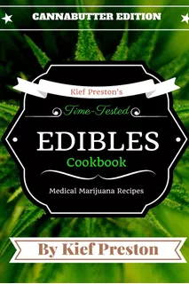 Book : Kief Prestons Time-tested Edibles Cookbook: Medical.