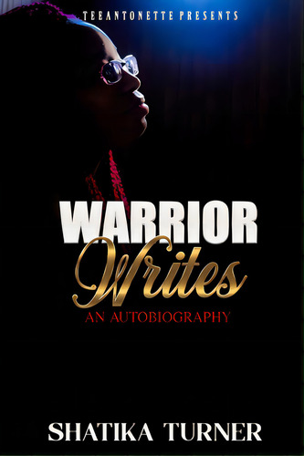Warrior Writes, De Turner, Shatika. Editorial Lulu Pr, Tapa Blanda En Inglés