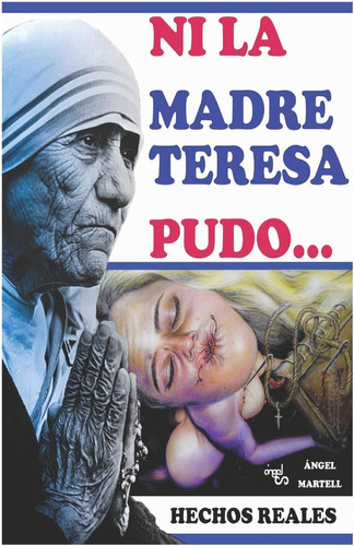Libro: Ni La Madre Teresa Pudo (spanish Edition)