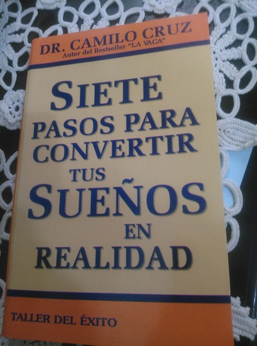 Siete Pasos Para Convertir Tus Sueños En Realidad