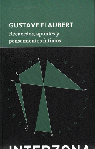 Recuerdos Apuntes Y Pensamientos Intimos - Gustave Flaubert