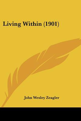 Libro Living Within (1901) - Zeagler, John Wesley