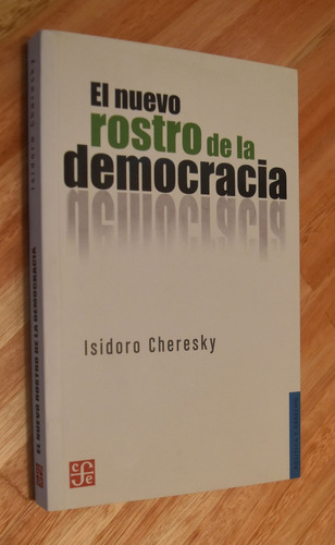 Isidoro Cheresky El Nuevo Rostro De La Democracia  (Reacondicionado)