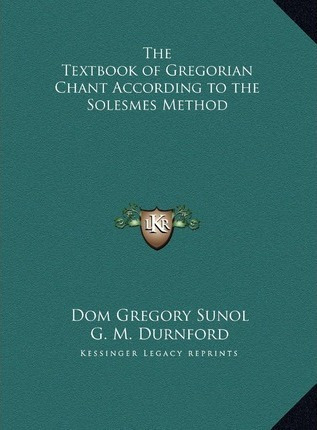 Libro The Textbook Of Gregorian Chant According To The So...