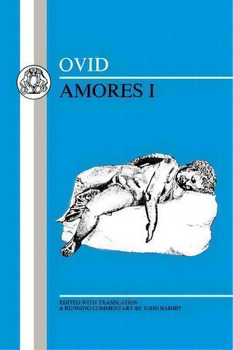 Amores: Bk. 1, De Ovid. Editorial Bloomsbury Publishing Plc, Tapa Blanda En Inglés