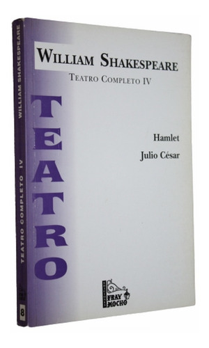 Hamlet - Julio Cesar - Teatro Completo Iv - W.  Shakespeare