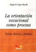 La Orientación Vocacional Como Proceso.. - Ángela López