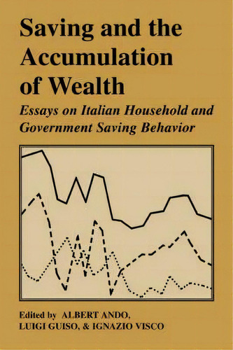 Saving And The Accumulation Of Wealth, De Albert Ando. Editorial Cambridge University Press, Tapa Blanda En Inglés