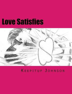 Libro Love Satisfies - Keepitup Johnson