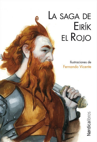La Saga De Eirik El Rojo, De Fernando Vicente. Editorial Nórdica, Tapa Blanda En Español, 2011