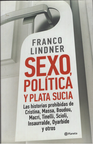 Libro: Sexo, Politica Y Plata Sucia / Franco Lindner