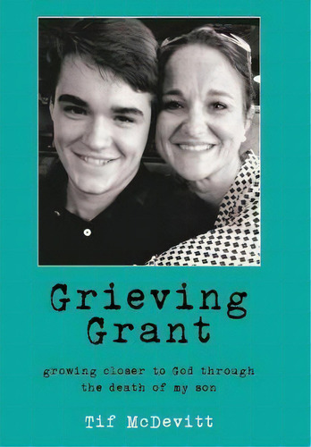 Grieving Grant, De Tif Mcdevitt. Editorial Westbow Press, Tapa Dura En Inglés