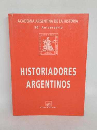 Historiadores Argentinos  Academia Argentina De La Historia