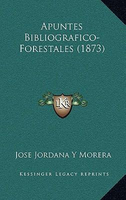 Libro Apuntes Bibliografico-forestales (1873) - Jose Jord...