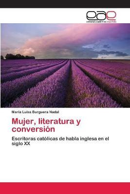 Libro Mujer, Literatura Y Conversion - Burguera Nadal Mar...