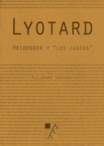 Heidegger Y Los Judíos - Lyotard-kaufman