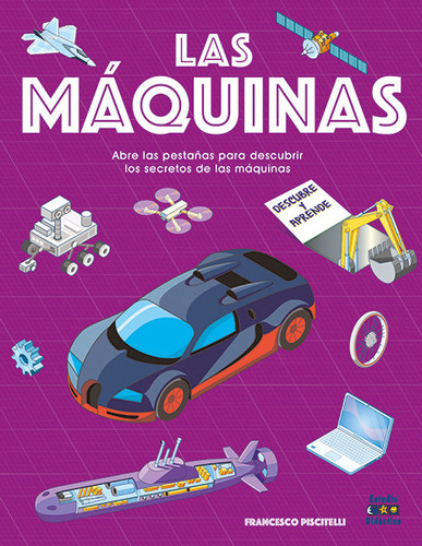 Las Maquinas Descubre Y Aprende, De Francesco Piscitelli., Vol. 1. Editorial Estudio Didactico, Tapa Blanda, Edición 1 En Español, 2024