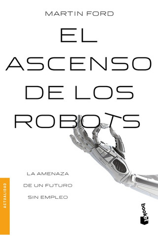 Libro El Ascenso De Los Robots - Martin Ford