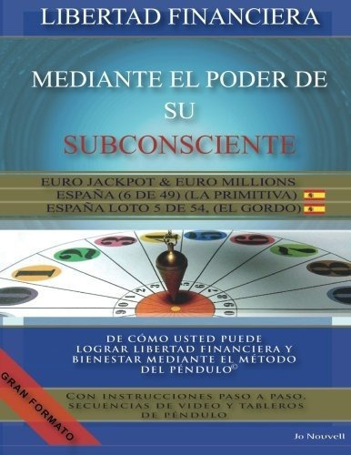 Libertad Financiera Mediante El Poder De Su Subconsciente, De Jo Nouvell. Editorial Createspace Independent Publishing Platform, Tapa Blanda En Español