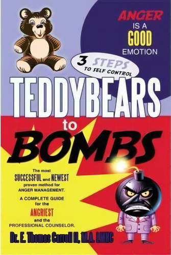 Teddybears To Bombs, De Dr. E. Thomas Carroll Ii M.a. Lmhc. Editorial Authorhouse, Tapa Dura En Inglés