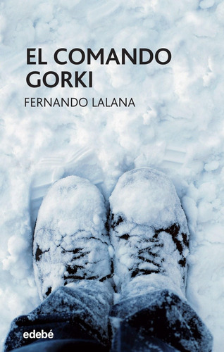 Libro: El Comando Gorki. Lalana, Fernando. Edebe