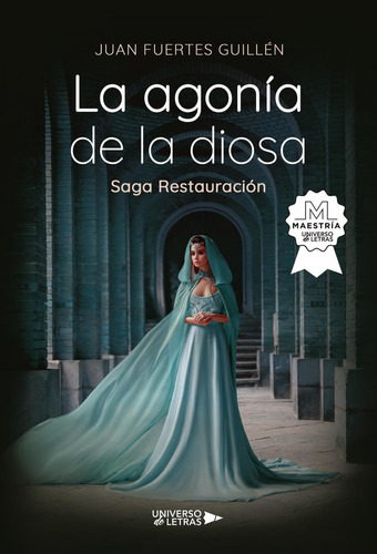 La Agonia De La Diosa, De Juan Fuertes Guillen. Editorial Universo De Letras, Tapa Blanda En Español, 2021