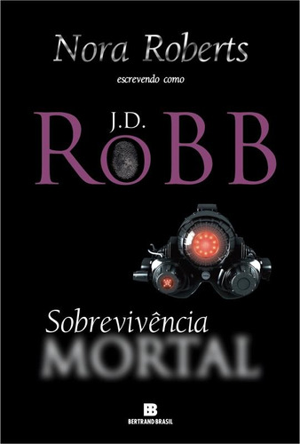 Sobrevivência mortal (Vol. 20), de Robb, J. D.. Série Mortal (20), vol. 20. Editora Bertrand Brasil Ltda., capa mole em português, 2013